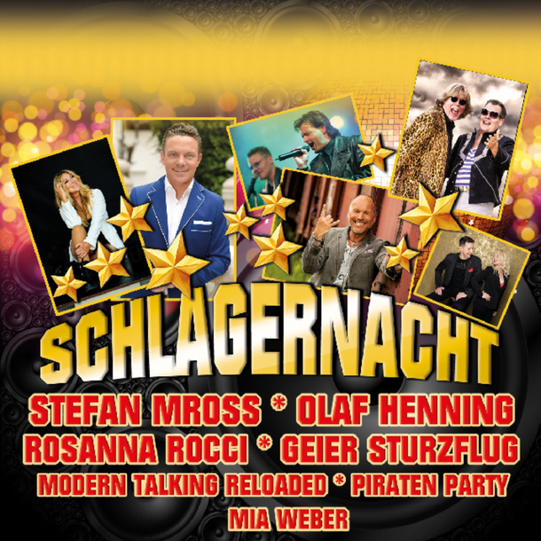 SCHLAGERNACHT mit: STEFAN MROSS * OLAF HENNING * ROSANNA ROCCI * GEIER STURZFLUG * MODERN TALKING RELOADED * PIRATEN PARTY * MIA WEBER